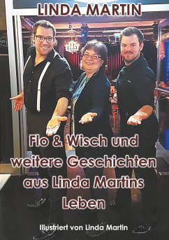 Flo & Wisch und weitere Geschichten aus Linda Martins Leben - Martin, Linda