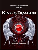 King's Dragon (Chronicles of the Dragon-Bound, #2) (eBook, ePUB) King's Dragon (Chronicles of the Dragon-Bound, #2) (eBook, ePUB)