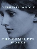 The Complete Works of Virginia Woolf (eBook, ePUB) The Complete Works of Virginia Woolf (eBook, ePUB)