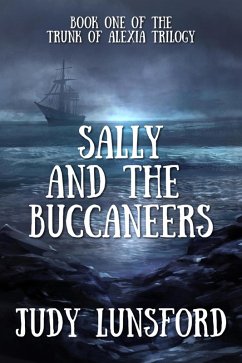 Sally and the Buccaneers (Trunk of Alexia, #1) (eBook, ePUB) - Lunsford, Judy