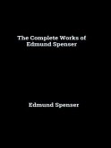 The Complete Works of Edmund Spenser (eBook, ePUB)