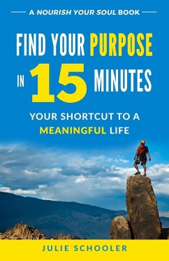 Find Your Purpose in 15 Minutes - Schooler, Julie