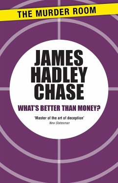 What's Better Than Money? - Chase, James Hadley