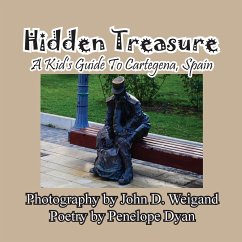 Hidden Treasure --- A Kid's Guide To Cartegena, Spain - Dyan, Penelope