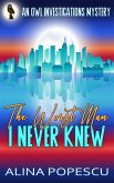 The Worst Man I Never Knew (OWL Investigations Mysteries, #4) (eBook, ePUB)