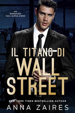 Il Titano di Wall Street (eBook, ePUB) - Zaires, Anna