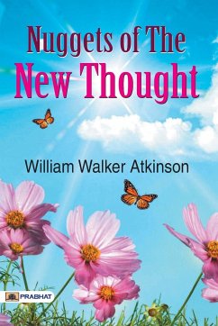 Nuggets of The New Thought - Walker, William Atkinson