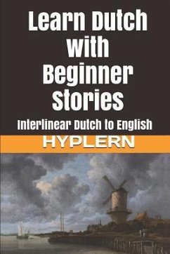 Learn Dutch with Beginner Stories: Interlinear Dutch to English - Hyplern, Bermuda Word; End, Kees van den