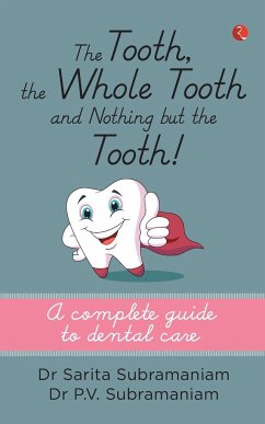 THE TOOTH, THE WHOLE TOOTH AND NOTHING BUT THE TOOTH - Subramaniam, Sarita