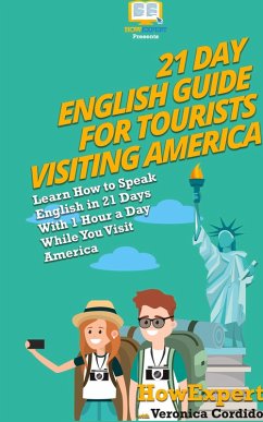 21 Day English Guide for Tourists Visiting America - Howexpert; Cordido, Veronica