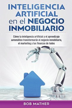 Inteligencia artificial en el negocio inmobiliario - Mather, Bob