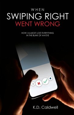 When Swiping Right Went Wrong - Caldwell, K. D.
