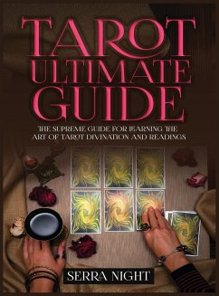 Tarot Ultimate Guide The Supreme Guide for Learning the Art of Tarot Divination and Readings - Night, Serra