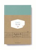 Dad, Tell Me: A Give & Get Back Book