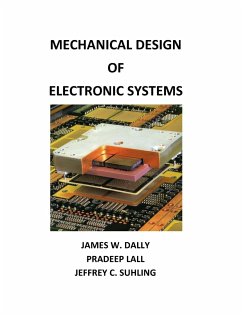 Mechanical Design of Electronic Systems - Dally, James W; Lall, Pradeep; Suhling, Jeffrey C