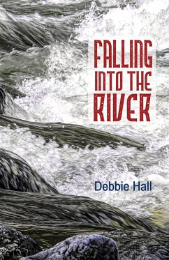 Falling into the River - Hall, Debbie