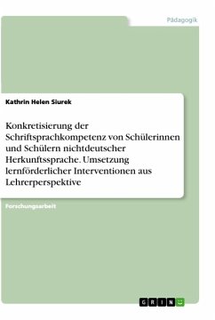 Konkretisierung der Schriftsprachkompetenz von Schülerinnen und Schülern nichtdeutscher Herkunftssprache. Umsetzung lernförderlicher Interventionen aus Lehrerperspektive