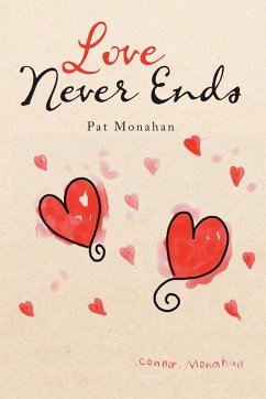 Love Never Ends - Monahan, Pat