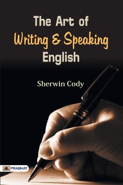 The Art of Writing & Speaking English - Cody, Sherwin