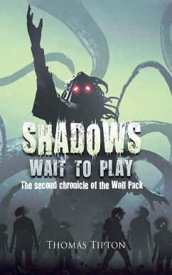Shadows Wait to Play: The second chronicle of the Wolf Pack - Tipton, Thomas