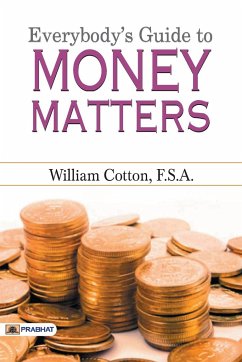 Everybody's Guide to Money Matters - Cotton, William F. S. A
