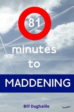 81 minutes to Maddening - Dughaille, Bill
