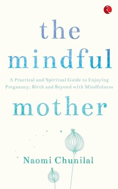 The Mindful Mother - Chunilal, Naomi