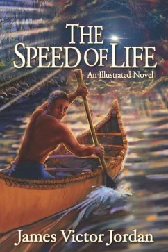 The Speed of Life: An Illustrated Novel - Jordan, James Victor