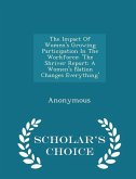The Impact Of Women's Growing Participation In The Workforce: 'The Shriver Report: A Women's Nation Changes Everything' - Scholar's Choice Edition