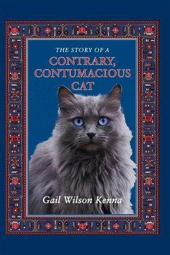 The Story of a Contrary, Contumacious Cat - Kenna, Gail Wilson