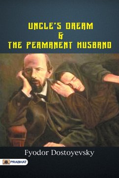 Uncle's Dream; And The Permanent Husband - Dostoyevsky, Fyodor
