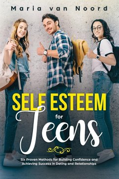 Self Esteem for Teens - Noord, Maria van