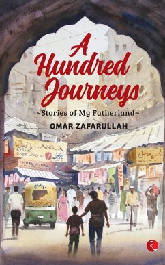 A HUNDRED JOURNEYS - Zafarullah, Omar
