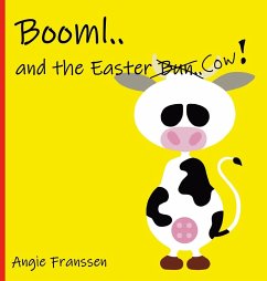 Booml.. and the Easter Cow! - Franssen, Angie