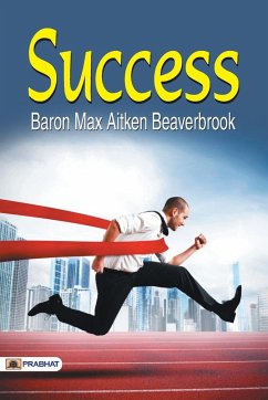 Success - Beaverbrook, Baron Max Aitken