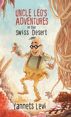 Uncle Leo's Adventures in the Swiss Desert - Levi, Yannets