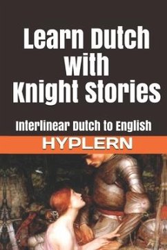 Learn Dutch with Knight Stories: Interlinear Dutch to English - Hyplern, Bermuda Word; End, Kees van den