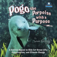 Pogo the Porpoise with a Purpose - Givens, Lorie