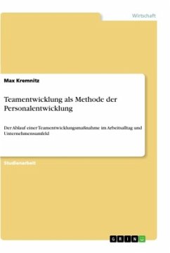 Teamentwicklung als Methode der Personalentwicklung - Kremnitz, Max