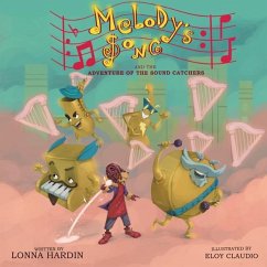 Melody's Song And The Adventure Of The Sound Catchers - Hardin, Lonna