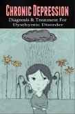 Chronic Depression - Diagnosis & Treatment for Dysthymic Disorder (eBook, ePUB)