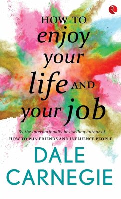 How to Enjoy your life and your job - Carnegie, Dale