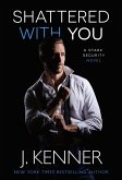 Shattered With You (Stark Security, #1) (eBook, ePUB)