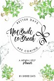 Not Built to Break: Better Days Are Coming