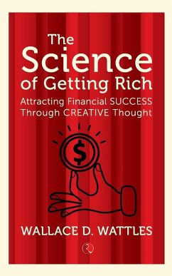 The Science of Getting Rich - Wattle, Wallace D