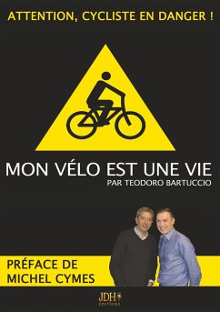 Mon vélo est une vie - Préfacé par Michel Cymes - Bartuccio, Teodoro