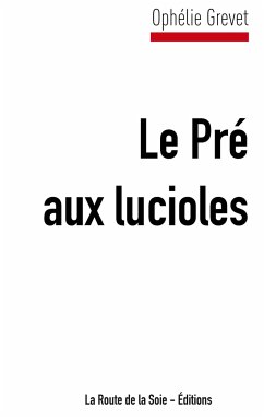 Le Pré aux lucioles - Grevet, Ophélie