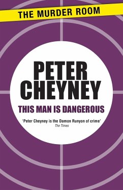 This Man is Dangerous - Cheyney, Peter