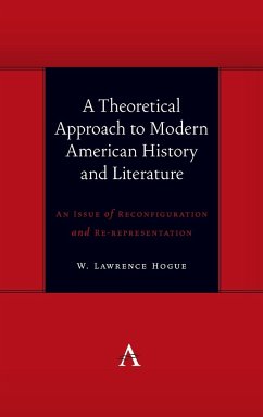A Theoretical Approach to Modern American History and Literature - Hogue, W. Lawrence