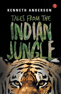 TALES FROM THE INDIAN JUNGLE - Anderson, Kenneth